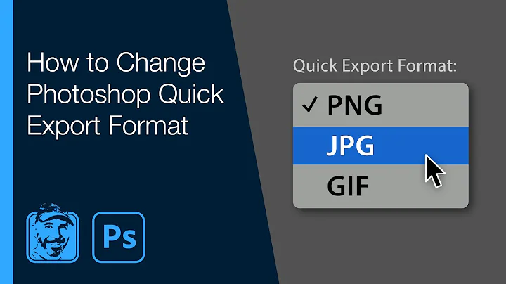 How to Change Photoshop Quick Export Format (PNG/JPG/GIF)