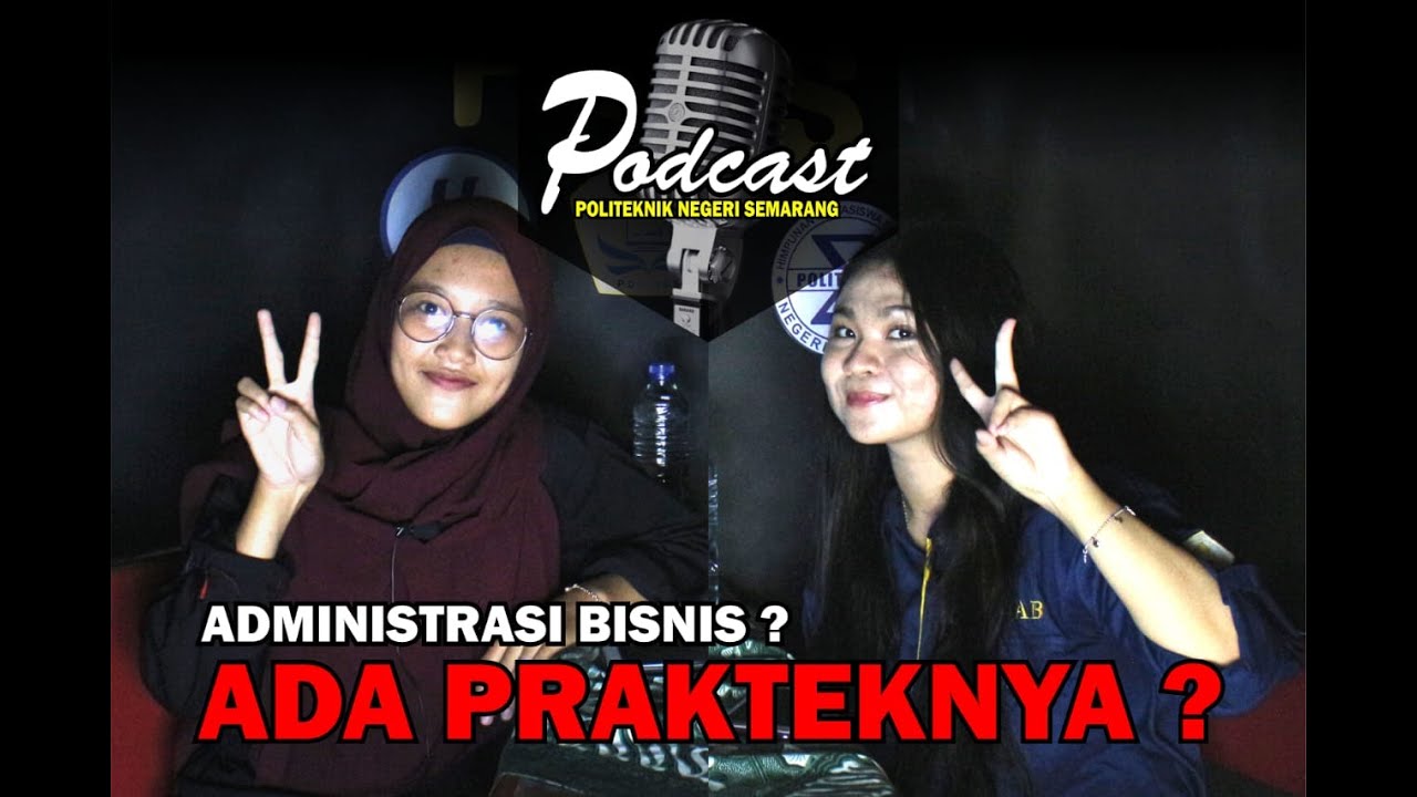 [PodcastPolines] Pengen Kuliah Jurusan Administrasi Bisnis, Yuk Kepoin Polines!