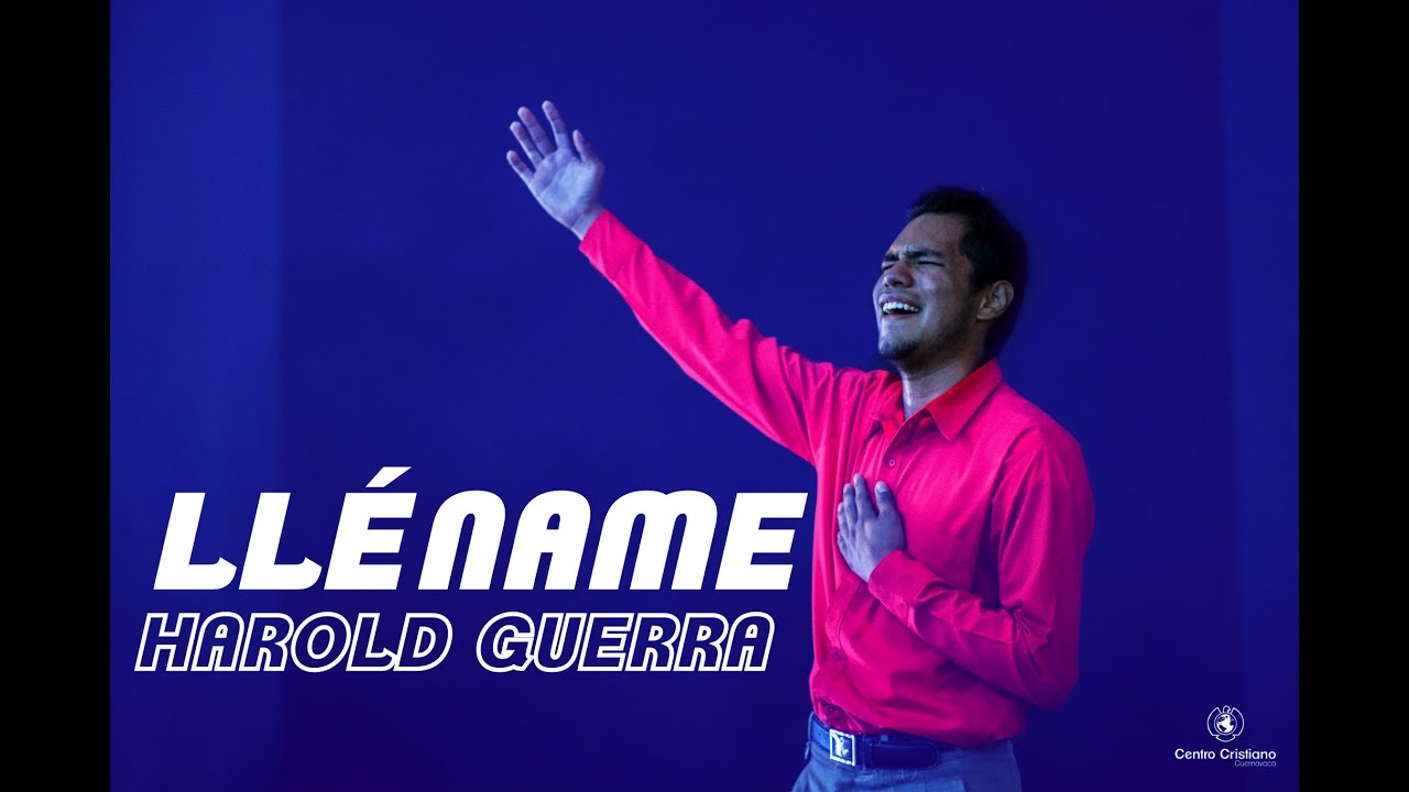 Lléname - Grupo de alabanza Centro Cristiano Cuernavaca letras libres