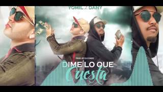 Yomil Y El Dany - Dime Lo Que Cuesta - By Dj Conds - Genesys Music - 2016 - Cubaton