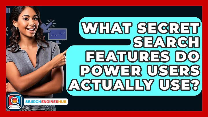 What Secret Search Features Do Power Users Actually Use? - SearchEnginesHub.com