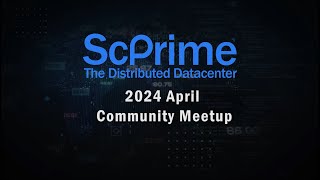 2024 ScPrime April Community Meetup