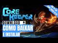 Como Baixar e Instalar Core Keeper Com Todas DLCs e Multiplayer Online (Em 1 Passo)