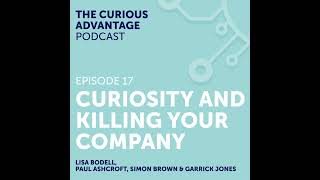 17: Lisa Bodell: Curiosity and Killing Your Company (CEO, FutureThink)