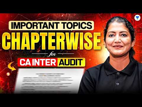 Important Topis Chapterwise for CA Inter Audit Ft. CA Aarti Lahoti