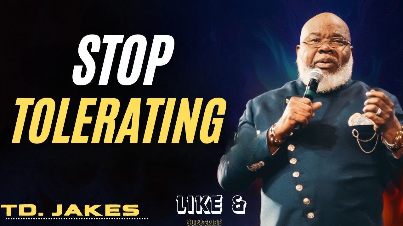 What You Tolerate Is Teaching People How to Treat BEST MOTIVATIONL SPEECH BY TD JAKES