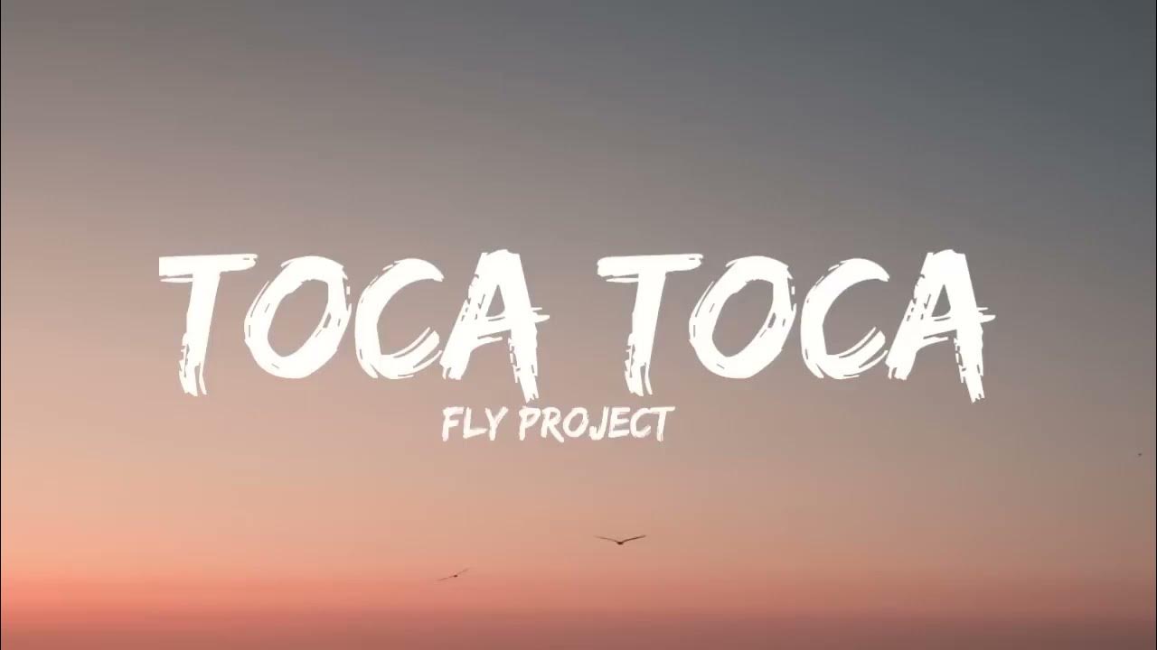 Toca toca текст. Fly Project toca. Тока тока Флай Проджект. Fly Project - toca toca (Lyrics). Fly Project toca toca текст песни.