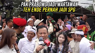 PAK PRABOWO JADI WARTAWAN DADAKAN DI LEMBANG | TEH ENDE OJOL PERNAH JADI SPG R0K0K