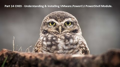 Part 14 CH03 - Understanding & Installing VMware.PowerCLI PowerShell Module.