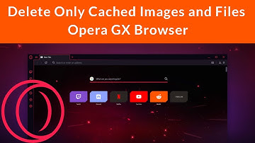 How to Delete Only Cached Images and Files Opera GX Browser?