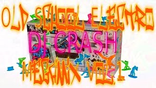 Video thumbnail of "Old School Electro Megamix Vol. 1 By DJ Crash"