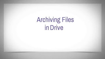 Archiving Files in Drive