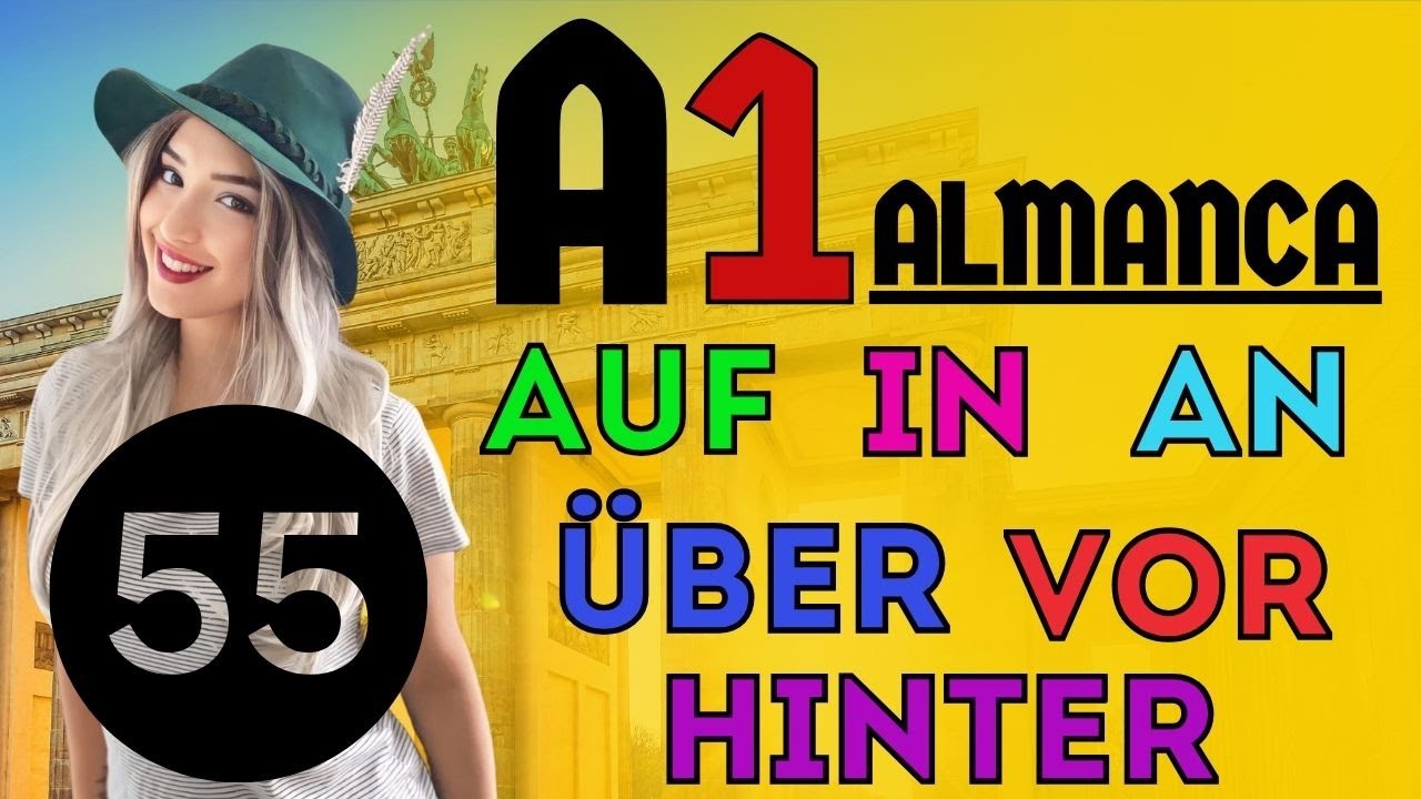 55. Ders | [A1] | Almanca Lokale Präpositionen auf - in - an - über- unter - hinter - zwischen - vor