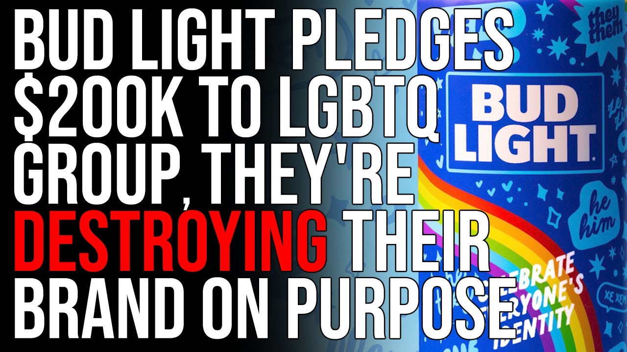 Bud Light Pledges $200k To LGBTQ Group, They’re Destroying Their Brand On Purpose