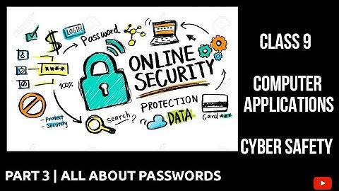 All about Passwords | Part 3 | Cyber Safety | Class 9 Computer Applications