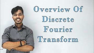 Overview Of DFT With Twiddle Factor | Hindi | [Lec 1]