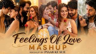Feelings Of Love Mashup 2026 | Latest Trending Bollywood Songs | New Trending Song 2026