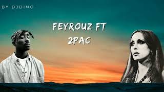 Feyrouz X 2pac - Remix (Produced by DjDino ) Resimi