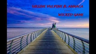 Ursine Vulpine ft. Annaca - Wicked Game