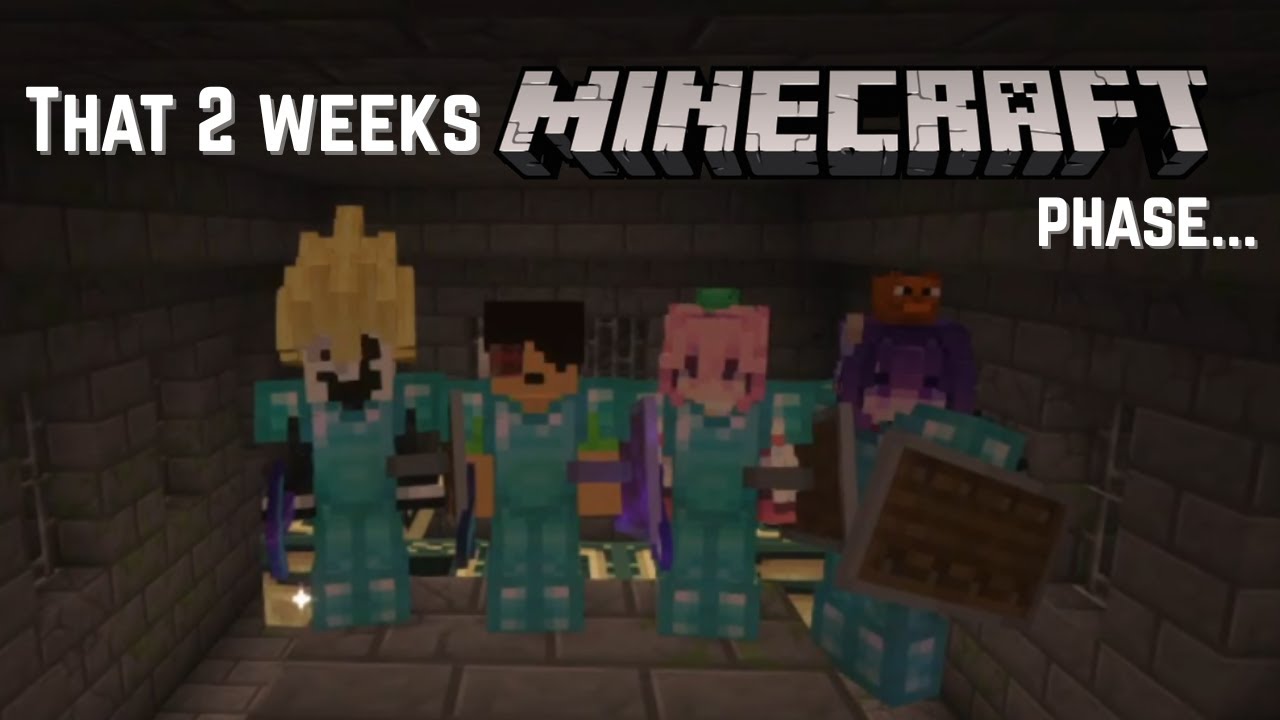 The 2 Week Minecraft Phase…