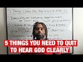 5 Things Chosen Ones Need to Quit To HEAR GOD CLEARLY!