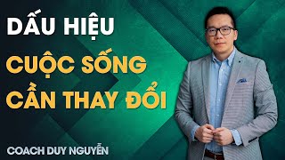 5 DẤU HIỆU BẠN CẦN PHẢI THAY ĐỔI LỚN TRONG CUỘC SỐNG CỦA MÌNH