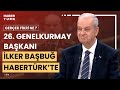 26. Genelkurmay Başkanı İlker Başbuğ Habertürk&#39;te | Gerçek Fikri Ne? - 4 Mayıs 2024