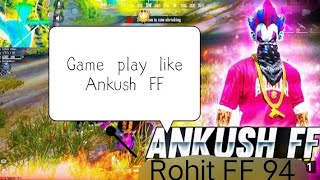 Game Play Like Ankush Ff Vs Rohit 016 Ll Free Fire Ll Full Watch Ll Rohit 016 Ll