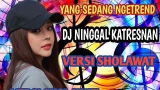Download Lagu DJ NINGGAL KATRESNAN ‼️ VERSI SHOLAWAT DJ CAMPURSARI SHOLAWAT COCOK BUAT PERJANLANAN ‼️ MP3