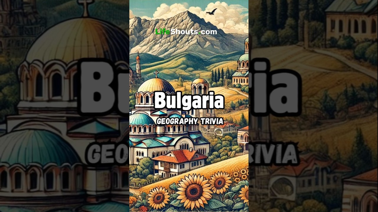 Eastern European Geography Trivia: Test Your Knowledge of Bulgaria!