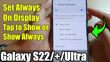 Galaxy S22/S22+/Ultra: How to Set Always On Display Tap to Show or Show Always