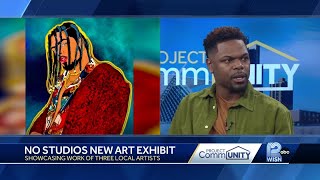 New Art Exhibit At No Studios Showcases Three Local Artists