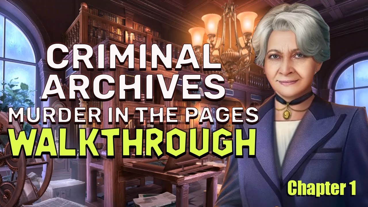 Criminal Archives 3 Murder In The Pages Chapter 1 Walkthrough No Skips | 