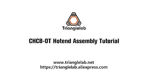 CHCB-0T Hotend Assembly Tutorial