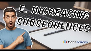 Increasing Subsequences |  Educational Codeforces Round 161 (Rated for Div. 2)|Problem E