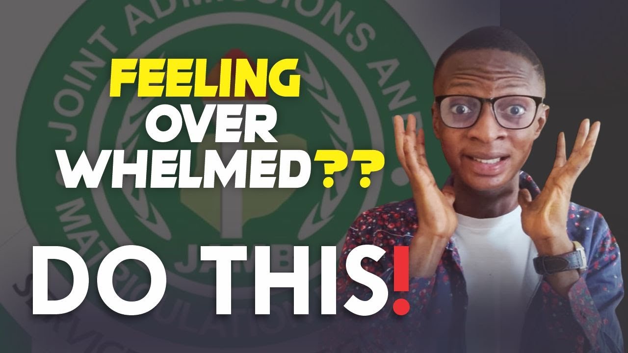 How to overcome your overwhelming times during jamb prep