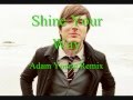Shine Your Way Adam Young Remix Full HD 