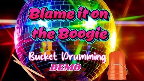 Blame it on the Boogie Bucket Drum Routine DEMO