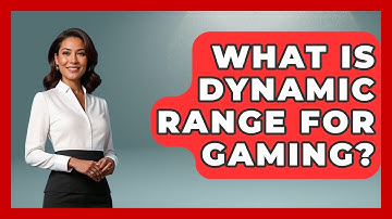 What Is Dynamic Range For Gaming? - NextGen Viewing and Audio