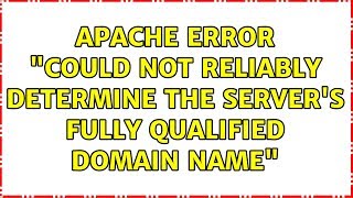 Ubuntu: Apache error "Could not reliably determine the server's fully qualified domain name"
