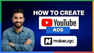 [2026 Full Guide] How to create youtube ads with makeugc