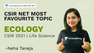 CSIR NET Most favourite Topic| Ecology| CSIR 2021| Life Science| Neha | Unacademy Live CSIR UGC