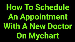 How To Schedule An Appointment With A New Doctor On Mychart Net Worth