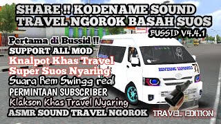 FREE RASA $ALE || KODENAME SOUND TRAVEL NGOROK BASAH SUOS BUSSID V4.4.1 || SUPPORT ALL MOD