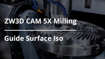 ZW3D CAM 5X Milling Tutorial - Guide Surface Iso