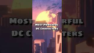 DC’s Mightiest: Top 10 Most Powerful Characters Ever!