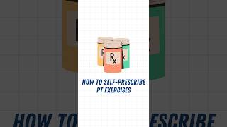 Information How Self-Prescribe PT Exercises Update