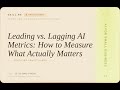 AI for Small Business: Leading vs. Lagging AI Metrics: How to Measure What Actually Matters