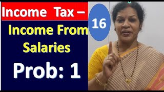 16. Income From Salaries - Problem No: 1 From Income Tax Subject