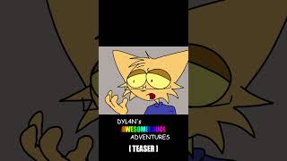 Dyl4n's Awesomesauce Adventures [Episode TEASER] #animation #cartoon